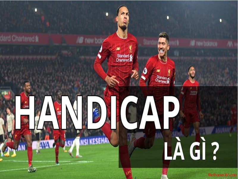 Kèo Handicap là gì