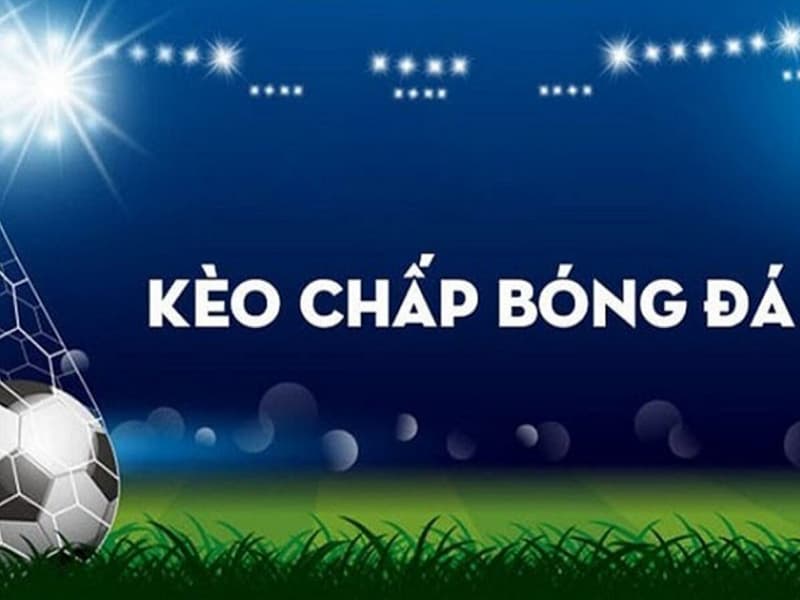 Kèo chấp bóng đá