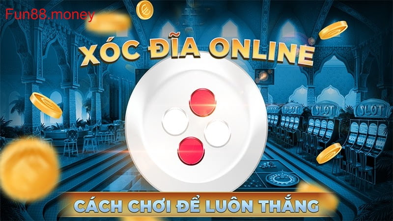 xóc đĩa Fun88 xóc đĩa Fun88